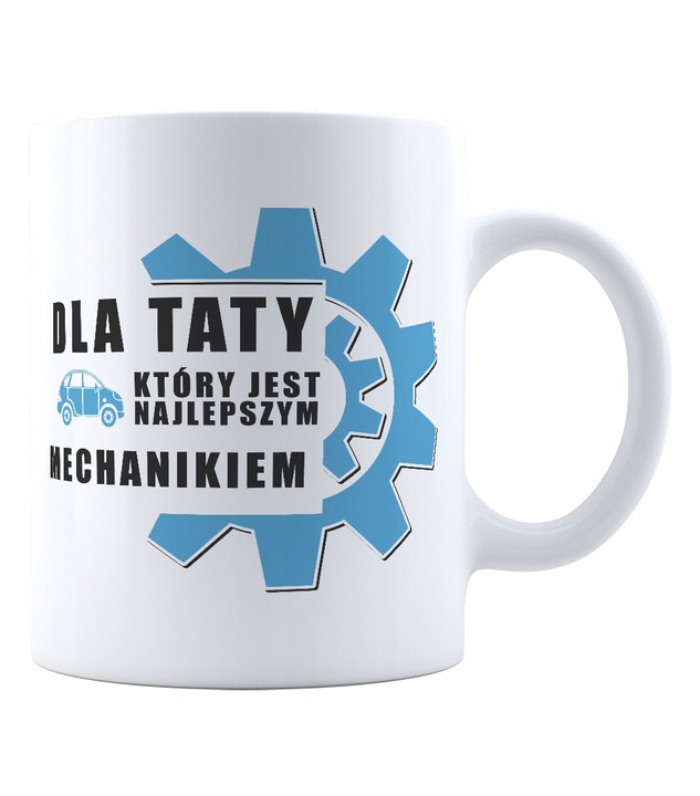 KUBEK BIAŁY PREZENT DLA OJCA TATA JEST MECHANIKIEM