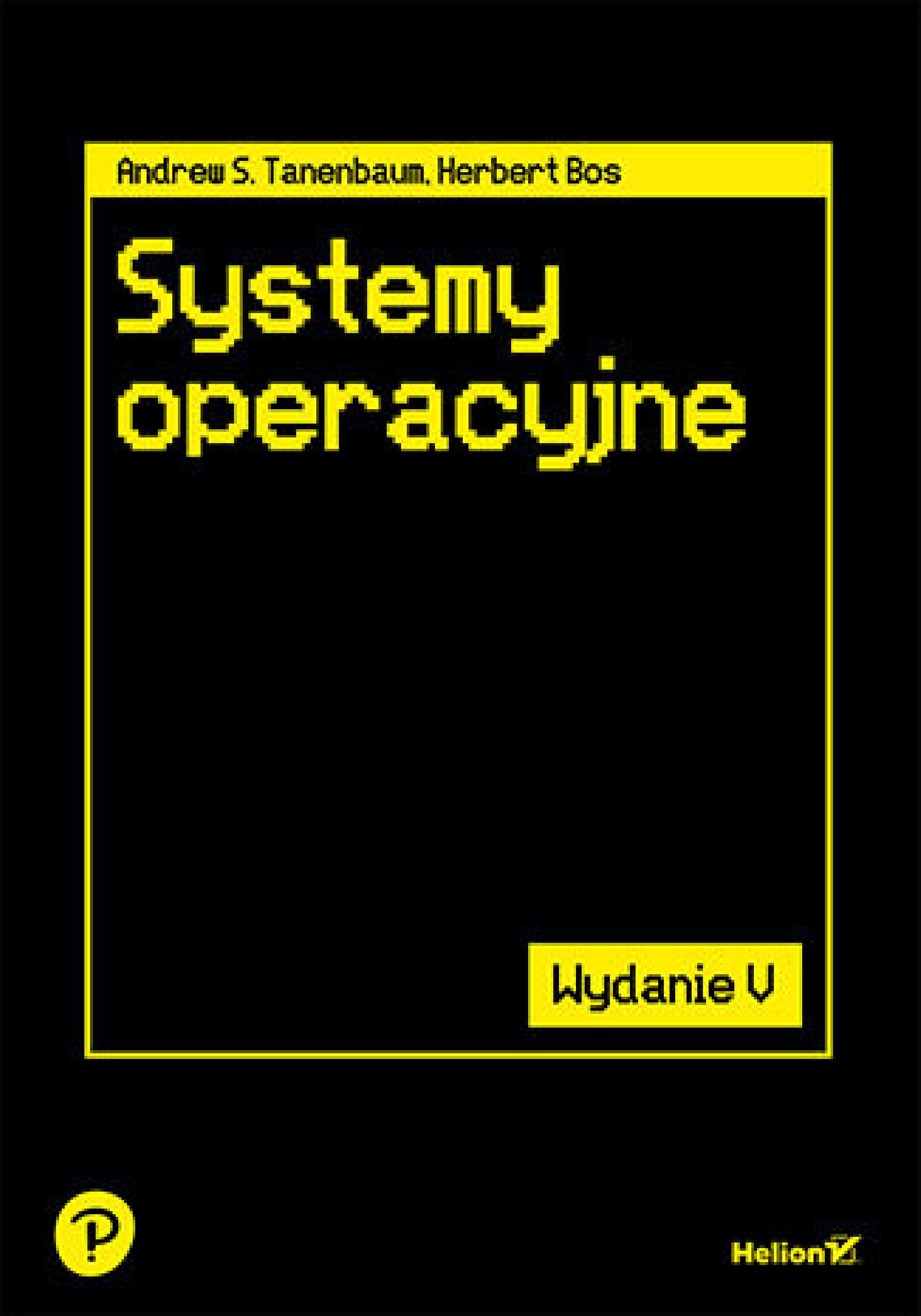 Systemy operacyjne Andrew S. Tanenbaum, Herbert Bos