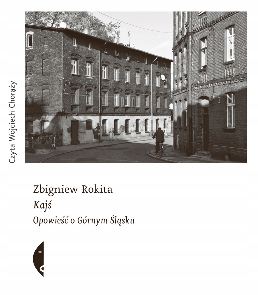 Kajś. Opowieść o Górnym Śląsku - Zbigniew Rokita (audiobook)
