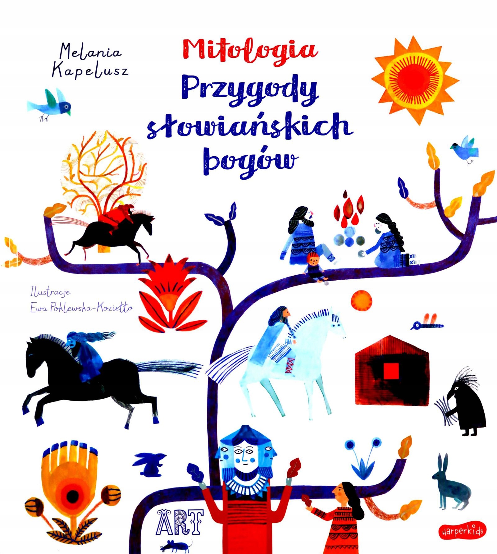 MITOLOGIA. PRZYGODY SŁOWIAŃSKICH BOGÓW. ART - Melania Kapelusz [KSIĄŻKA]