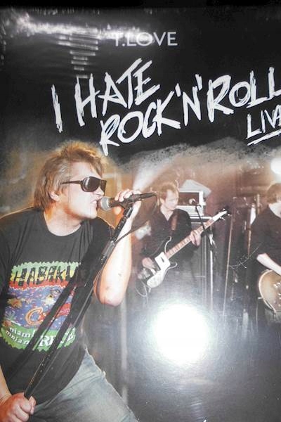 I Hate Rock'N'Roll Live - T.Love