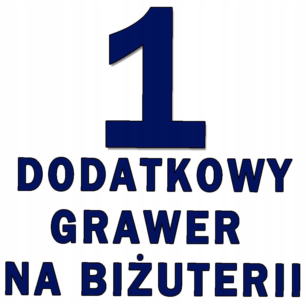 

1 dodatkowy grawer na biżuterii