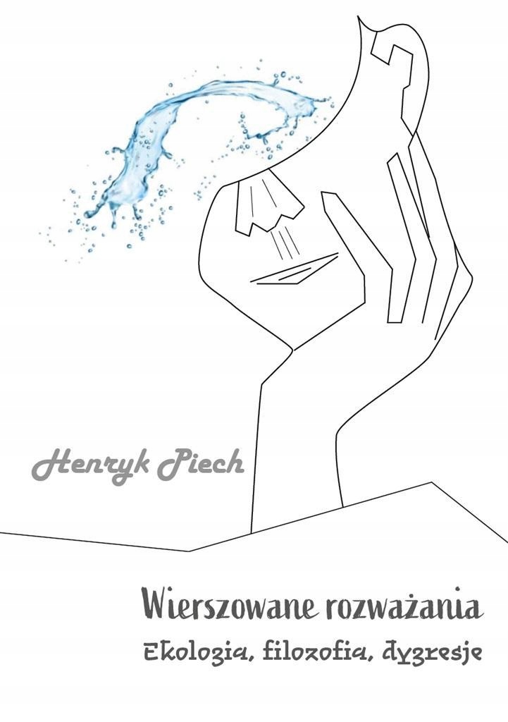 Wierszowane Rozważania. Ekologia, Filozofia...