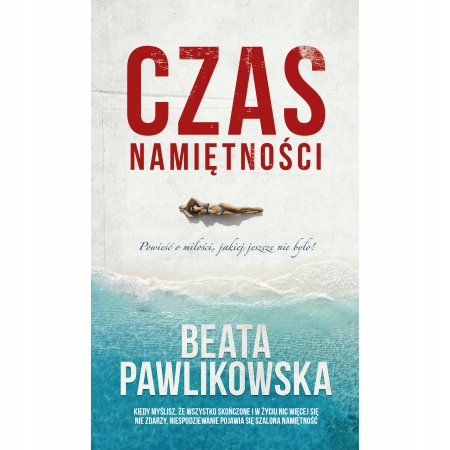 

Czas namiętności Beata Pawlikowska