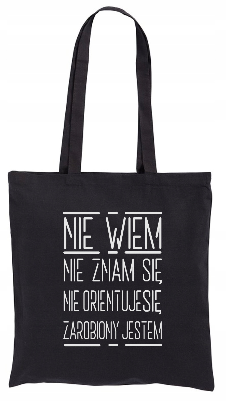 

Nie Wiem Nie znam się Zarobiony Jestem Torba