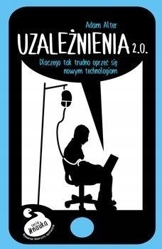 

Uzależnienia 2.0 Adam Alter