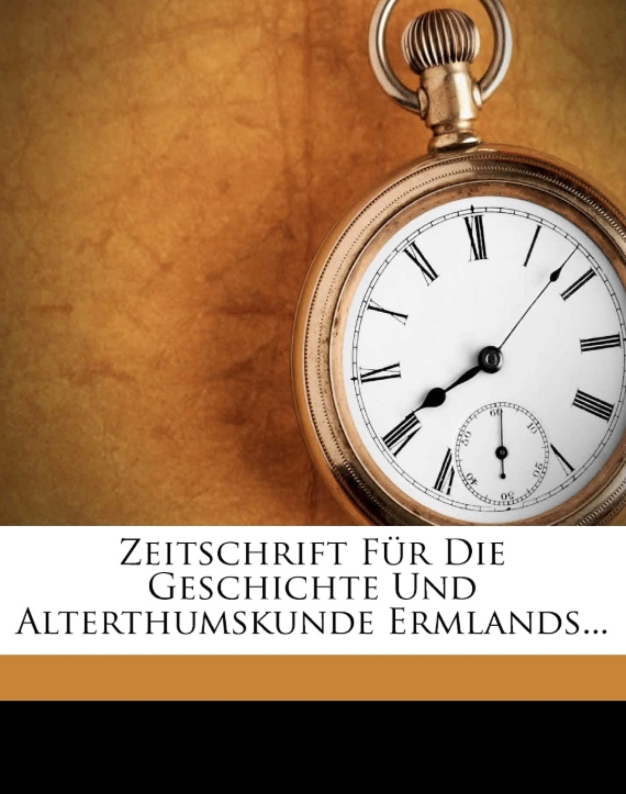 Książka Zeitschrift Für Die Geschichte Und Alterthumskunde Ermlands...