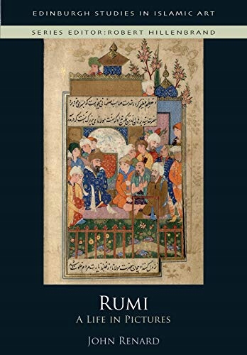 Rumi: A Life in Pictures JOHN RENARD