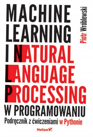 Machine learning i natural language processing.. - Piotr Wróblewski