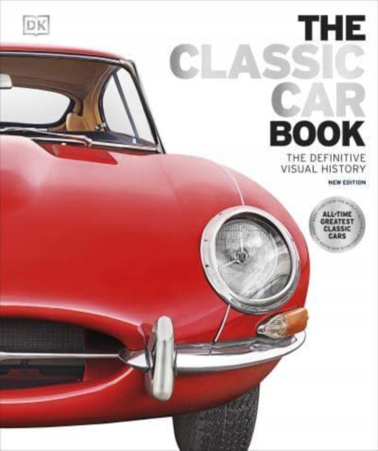 The Classic Car Book. The Definitive Visual Hist..