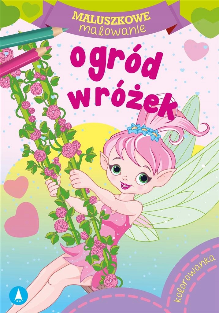 

Maluszkowe Malowanie. Ogród Wróżek Praca Zbiorow..