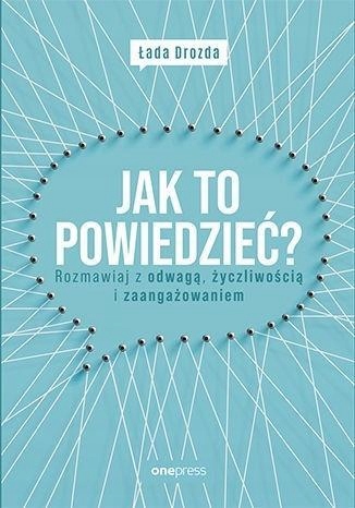 Jak To Powiedzieć? Rozmawiaj Z Odwagą,