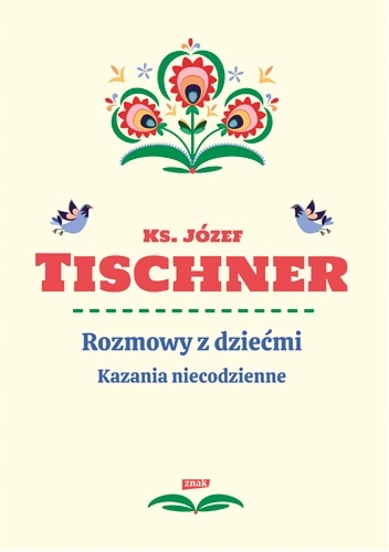 

Rozmowy z dziećmi Kazania niecodzienne Józef Tis