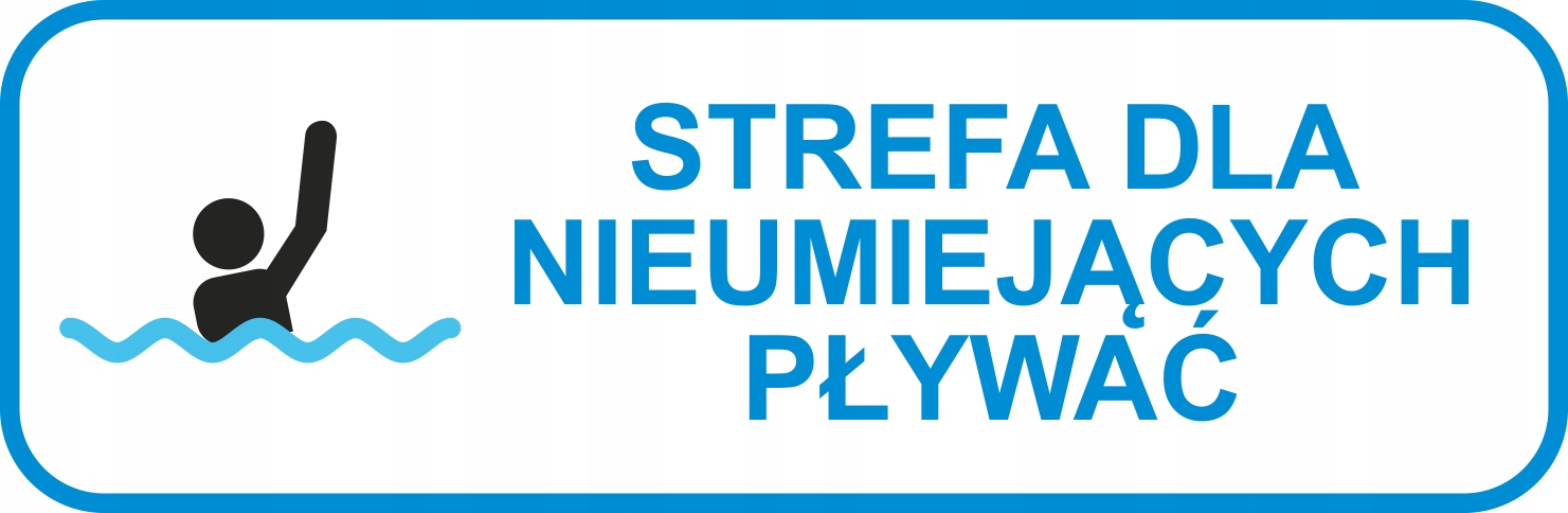 STREFA DLA NIEUMIEJĄCYCH PŁYWAĆ - tablica na basen