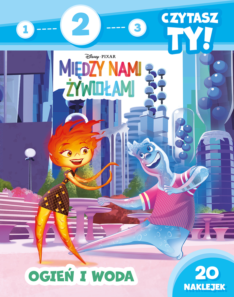 1, 2, 3, czytasz ty! Poziom 2. Ogień i woda. Disney Pixar Między nami