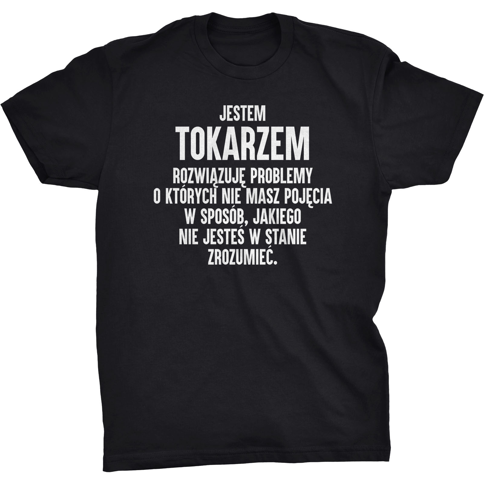 

Jestem Tokarzem Koszulka Dla Tokarza