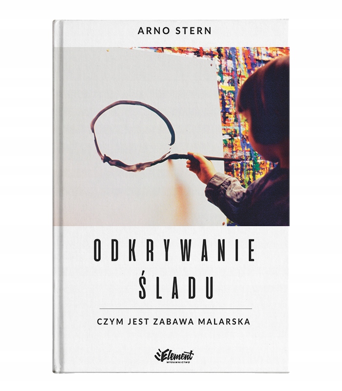 

Odkrywanie śladu. Zabawa malarska – Arno Stern