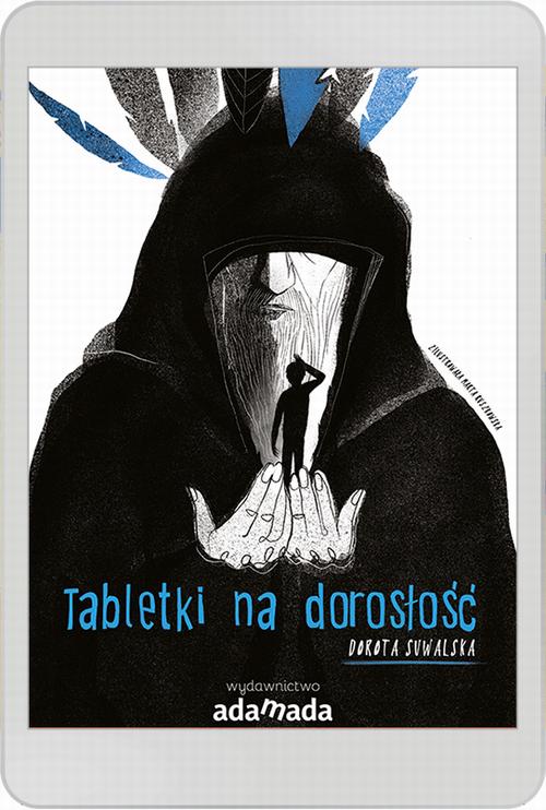 TABLETKI NA DOROSŁOŚĆ DOROTA SUWALSKA EBOOK