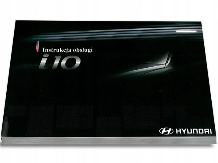 

Hyundai i10 2007-2013 Instrukcja Obsługi