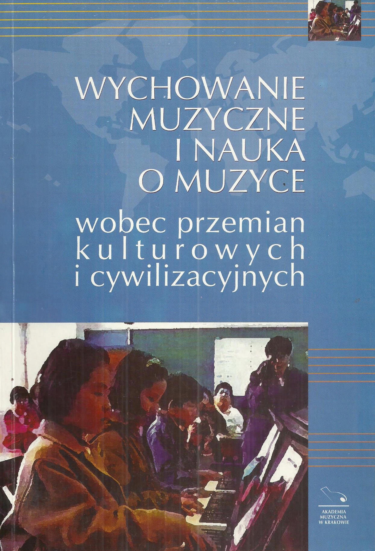 Wychowanie muzyczne i nauka o muzyce wobec
