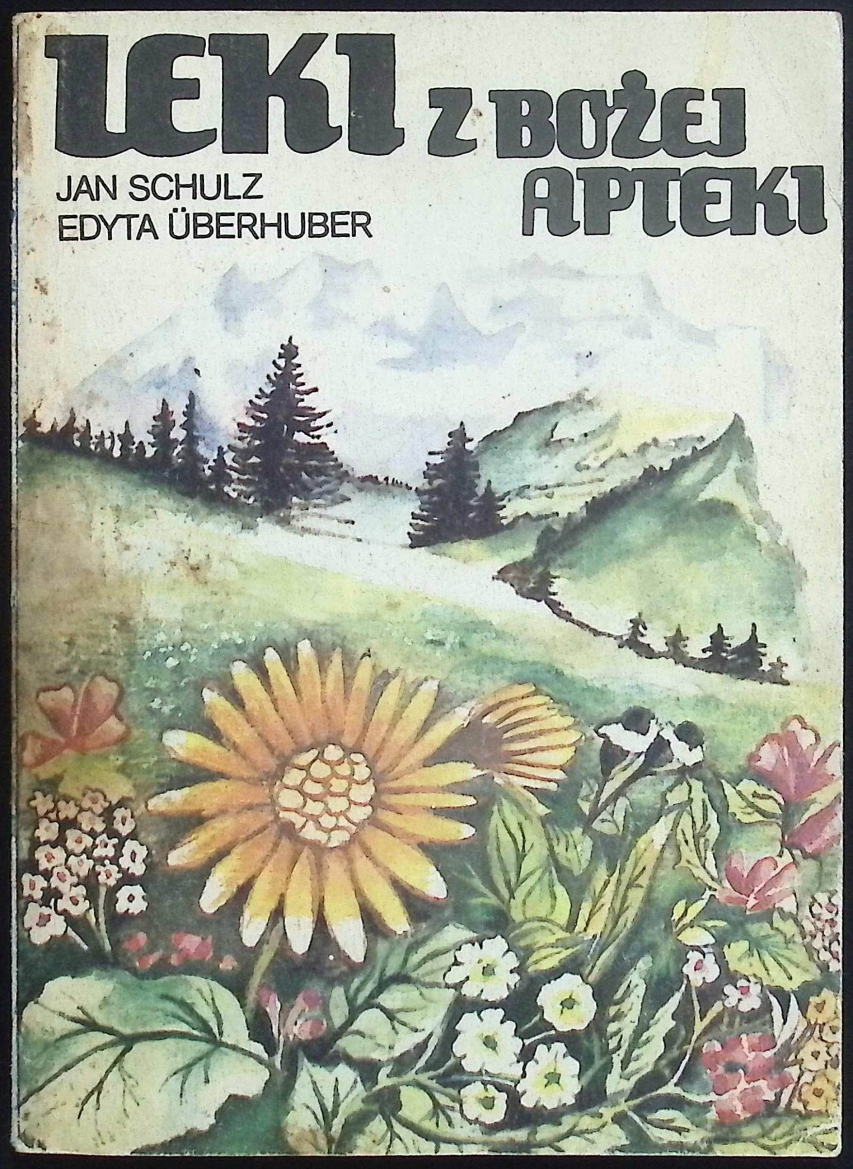 Leki z Bożej apteki Elżbieta Uberhuber, Jan Schultz
