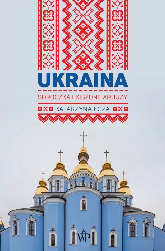 

Ukraina Soroczka I Kiszone Arbuzy Łoza Katarzyna
