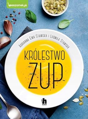 Królestwo Zup Adrianna Ewa Stawska, Ludmiła Stawska