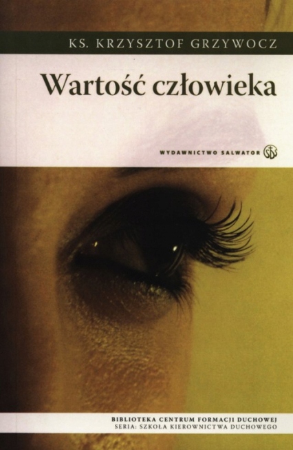 WARTOŚĆ CZŁOWIEKA ks. Krzysztof Grzywocz