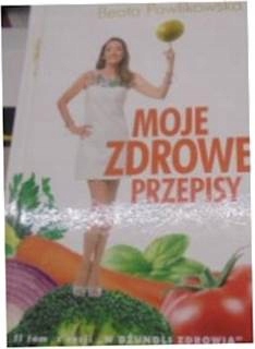 Moje zdrowe przepisy - Beata Pawlikowska