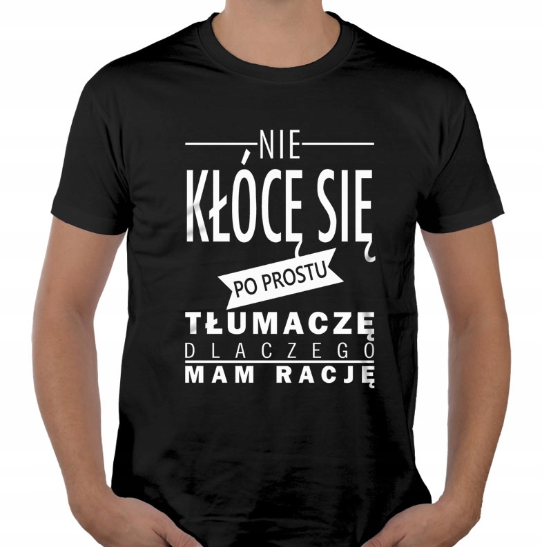 

Nie Kłócę Się zabawna koszulka shirt z napisami XL