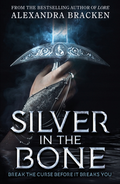 Silver in the Bone ALEXANDRA BRACKEN