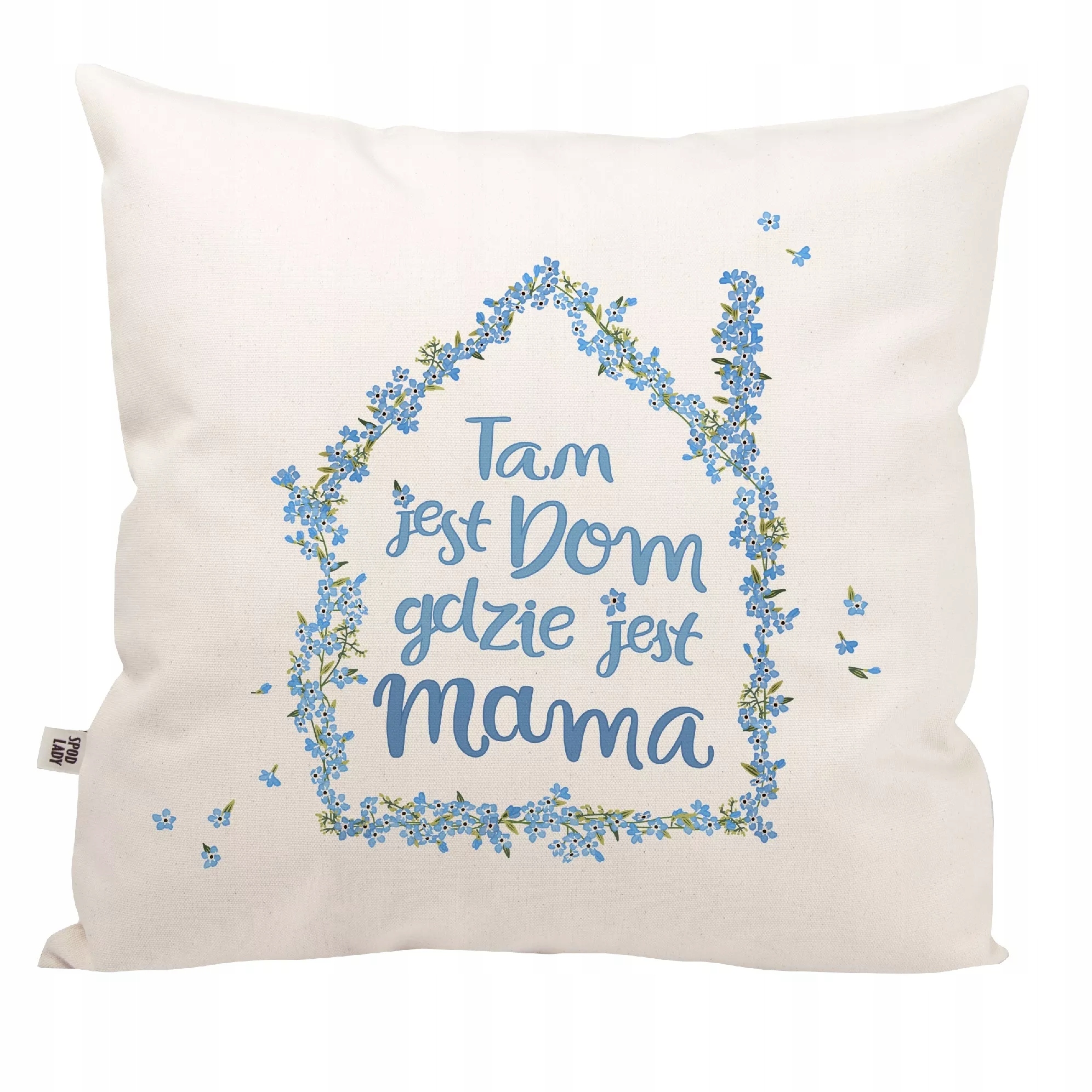 

Poduszka Tam jest dom gdzie jest mama