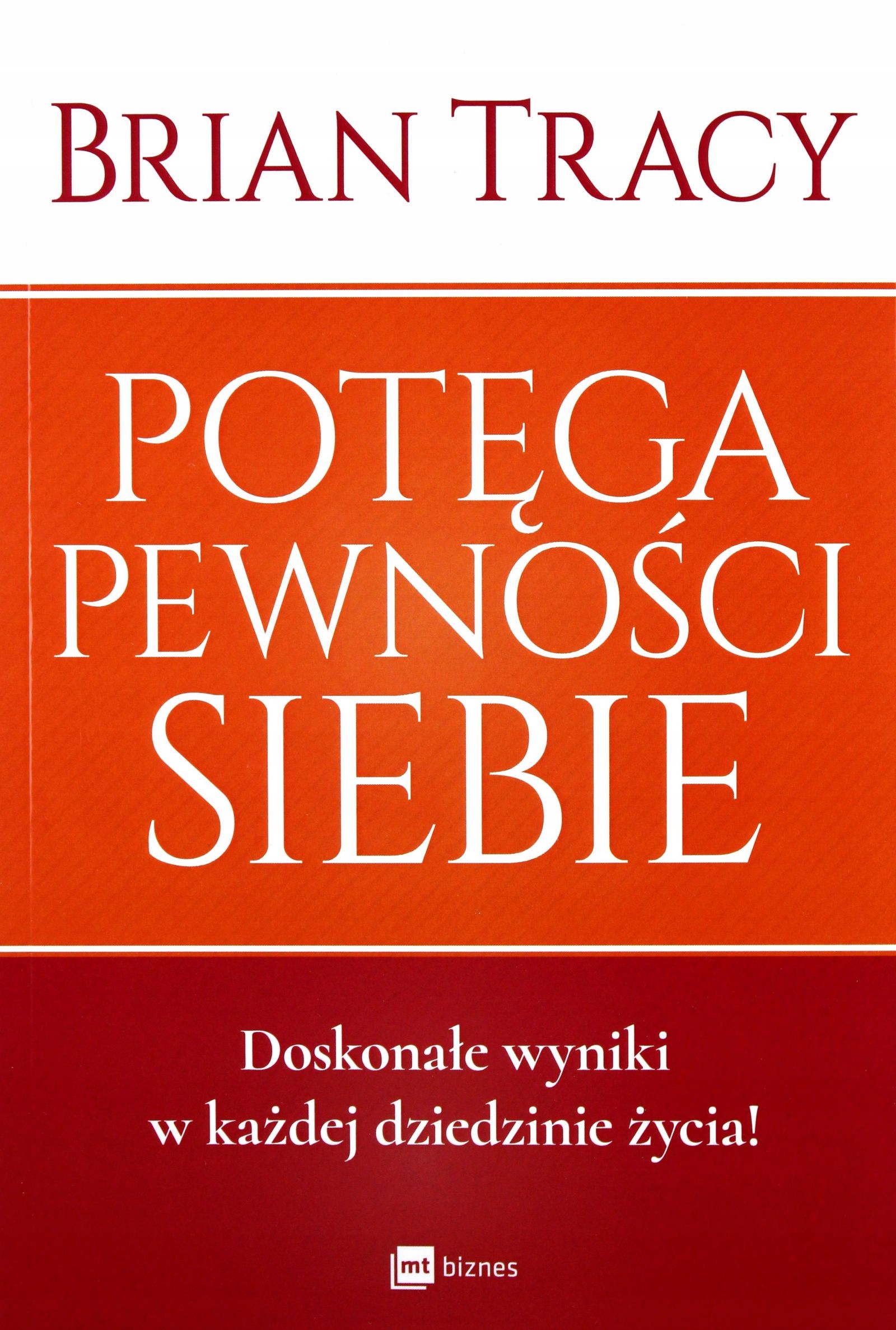 Potęga Pewności Siebie Brian Tracy (książka)