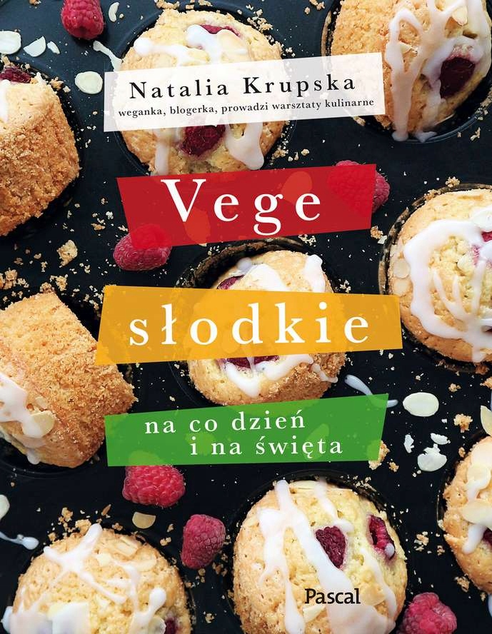 Vege słodkie na co dzień i na święta Krupska