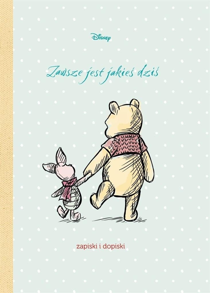 DISNEY. ZAWSZE JEST JAKIEŚ DZIŚ. ZAPISKI I DOPISKI