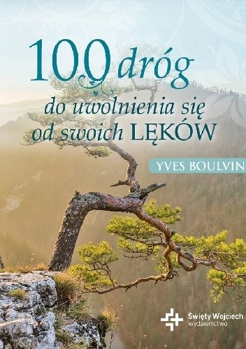 100 dróg do uwolnienia się od swoich lęków Boulvin