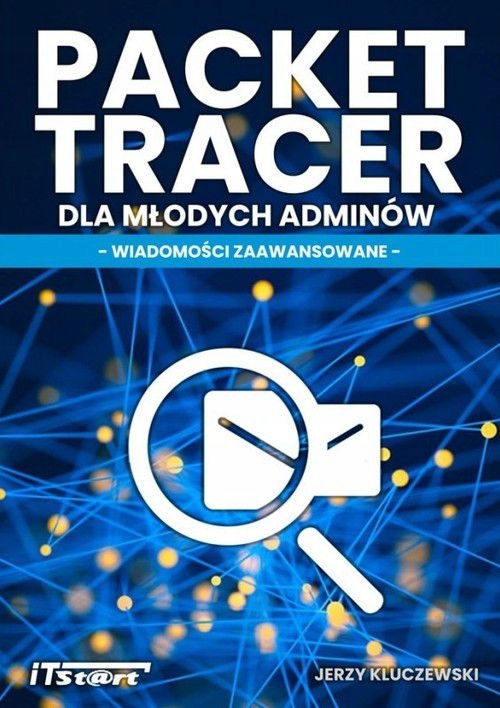 PACKET TRACERT DLA MŁODYCH ADMINÓW - Jerzy Kluczew