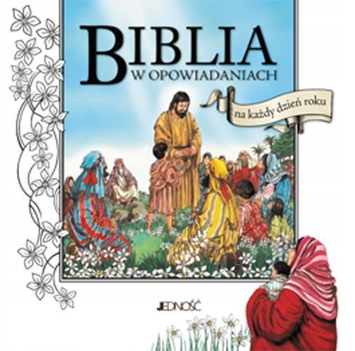 

Biblia W Opowiadaniach Na Każdy Dzień Roku Alan...