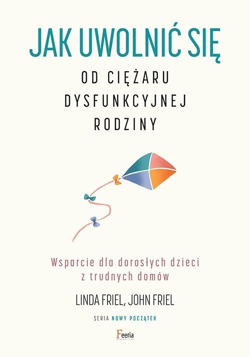 

Jak uwolnić się od ciężaru dysfunkcyjnej