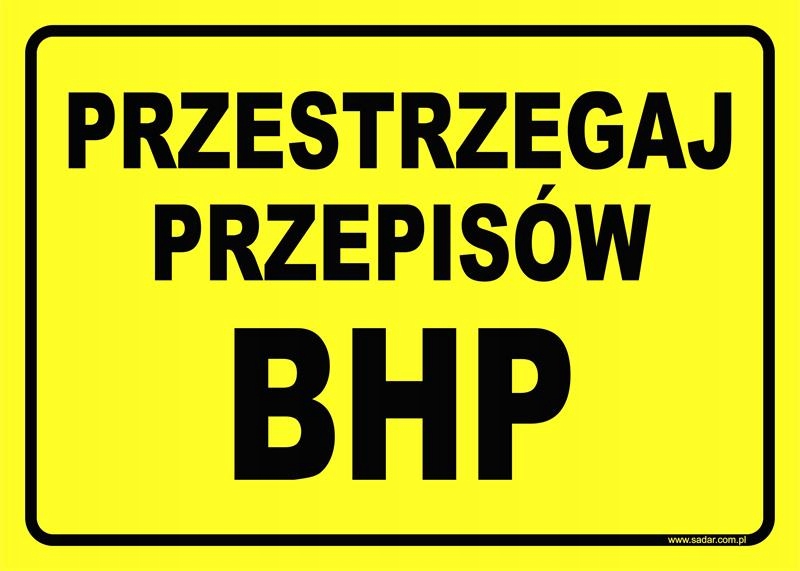 PRZESTRZEGAJ PRZEPISÓW BHP tabliczka 35x25 cm
