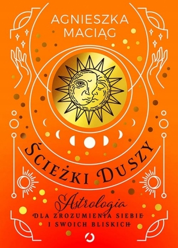 

Ścieżki duszy. Astrologia dla zrozumienia siebie i