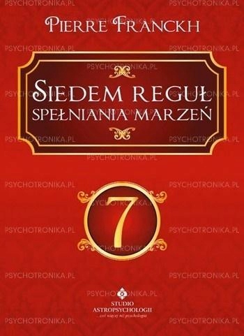 

Siedem Reguł Spełniania Marzeń, Pierre Franckh
