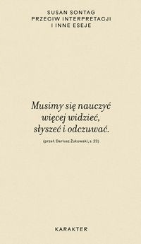 

Przeciw interpretacji i inne eseje Susan Sontag