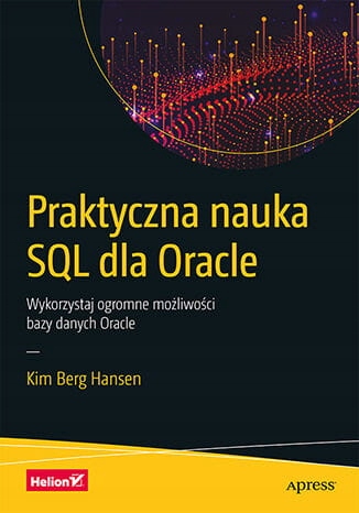 Praktyczna nauka SQL dla Oracle. Wykorzystaj ogrom