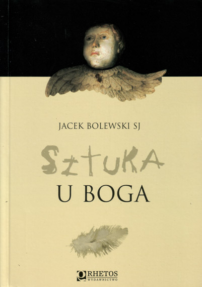 Sztuka u Boga Jacek Bolewski Opis!