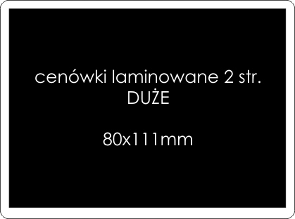 

Cenówki czarne duże 8x11cm lamin.2str 100sz +pisak