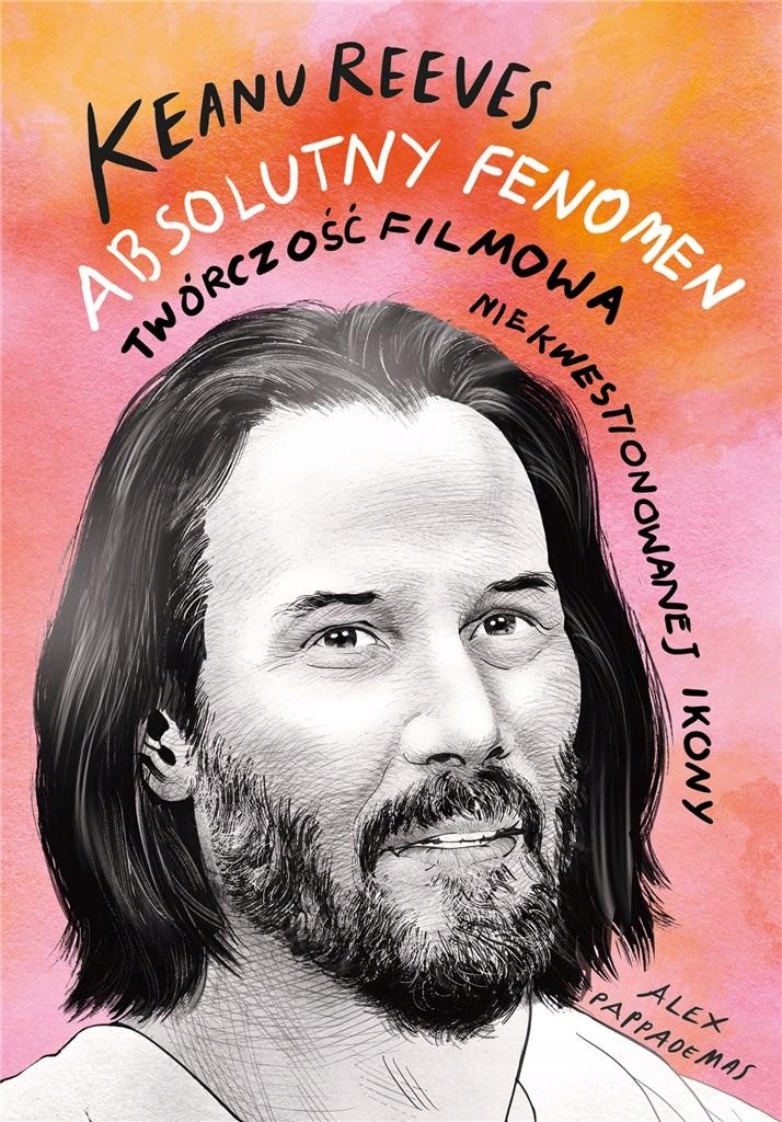 

Keanu Reeves. Absolutny Fenomen Alex Pappademas
