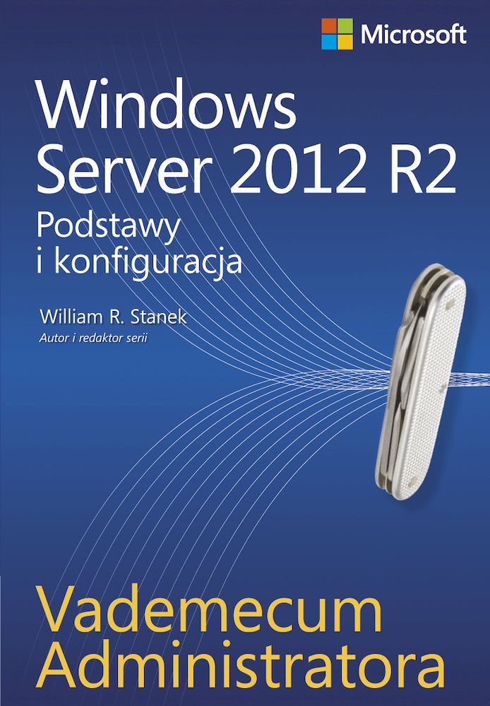Windows Server 2012 R2. Podstawy i...