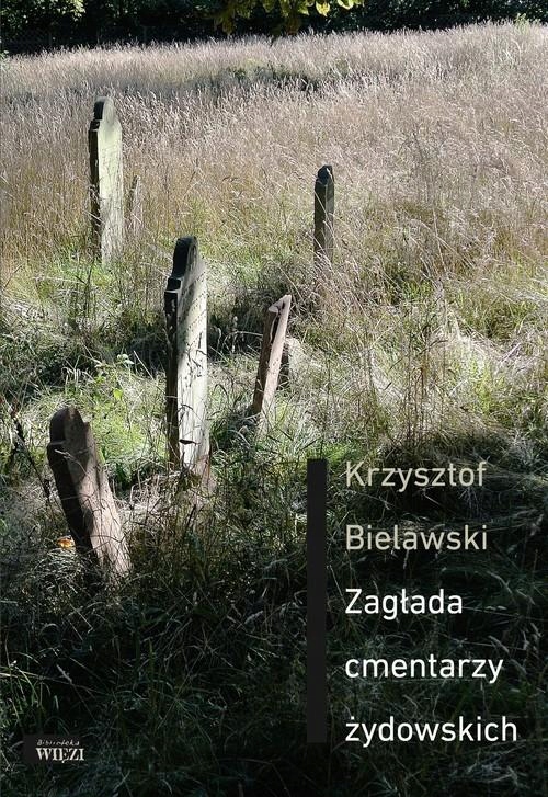 Zagłada Cmentarzy Żydowskich, Bielawski Krzysztof