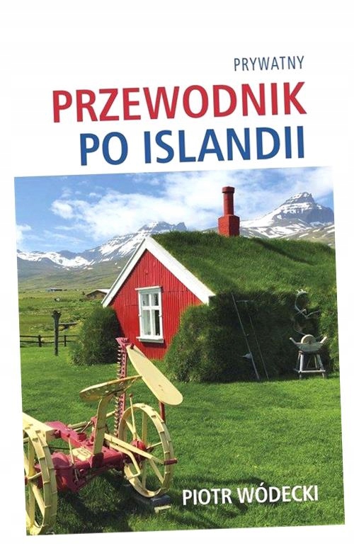 PRYWATNY PRZEWODNIK PO ISLANDII, WÓDECKI PIOTR